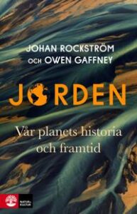 Jorden - Vår planets historia och framtid - Johan Rockström & Owen Gaffney